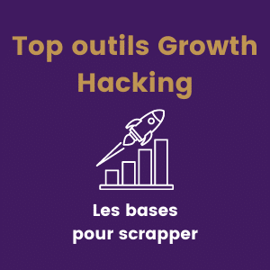 Les outils Growth Hacking pour scrapper - Romain Lévy