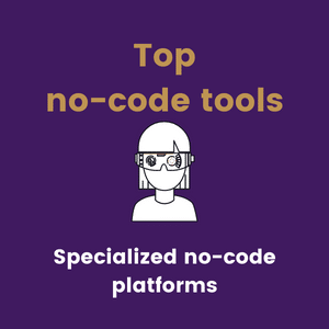 Specialized no-code platforms