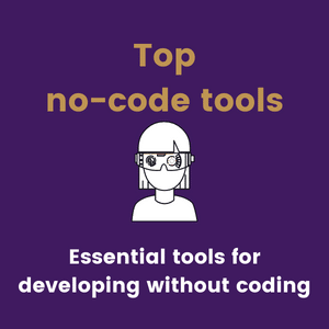 Essential tools for developing without coding